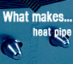 What makes an effective heat pipe CPU heatsink?
